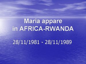 Maria appare in AFRICARWANDA 28111981 28111989 LAMORE DI