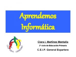 Aprendemos Informtica Clara I Martnez Montaa 2 ciclo