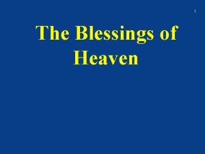 1 The Blessings of Heaven 1 Rest Heaven