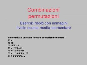 Combinazioni permutazioni Esercizi risolti con immagini livello scuola