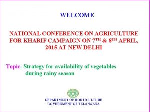 WELCOME NATIONAL CONFERENCE ON AGRICULTURE FOR KHARIF CAMPAIGN