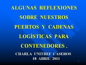 ALGUNAS REFLEXIONES SOBRE NUESTROS PUERTOS Y CADENAS LOGSTICAS