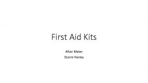 First Aid Kits Allan Meier Starre Haney Facility