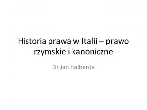 Historia prawa w Italii prawo rzymskie i kanoniczne