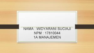 NAMA WIDYARANI SUCIAJI NPM 17810044 1 A MANAJEMEN