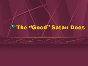 The Good Satan Does No Good in Satan