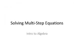 Solving MultiStep Equations Intro to Algebra Important In