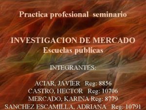 Practica profesional seminario INVESTIGACION DE MERCADO Escuelas publicas