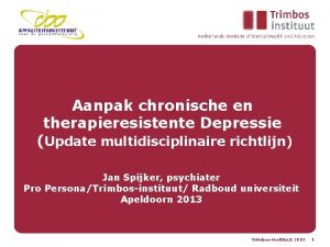 Aanpak chronische en therapieresistente Depressie Update multidisciplinaire richtlijn