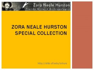 ZORA NEALE HURSTON SPECIAL COLLECTION http ufdc ufl