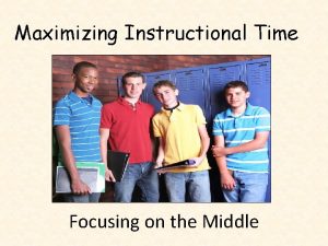 Maximizing Instructional Time Pl Pla Focusing on the