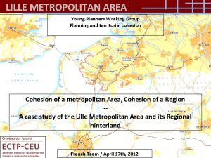 LILLE METROPOLITAN AREA Young Planners Working Group Planning