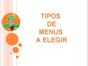 TIPOS DE MENUS A ELEGIR OFRECEREMOS TRES MENS