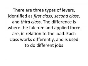 There are three types of levers identified as