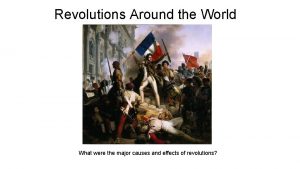 Revolutions Around the World What were the major