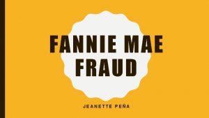 FANNIE MAE FRAUD JEANETTE PEA ABOUT THE COMPANY