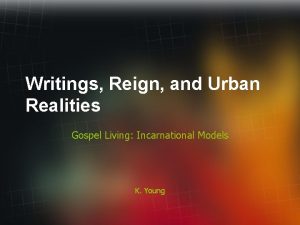 Writings Reign and Urban Realities Gospel Living Incarnational