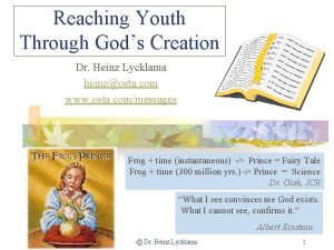 Reaching Youth Through Gods Creation Dr Heinz Lycklama