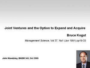 Joint Ventures and the Option to Expand Acquire