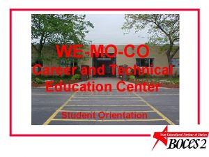 WEMOCO Career and Technical Education Center Student Orientation