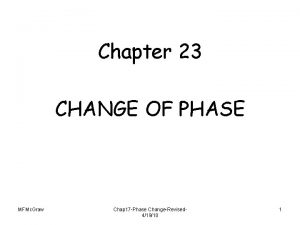 Chapter 23 CHANGE OF PHASE MFMc Graw Chap