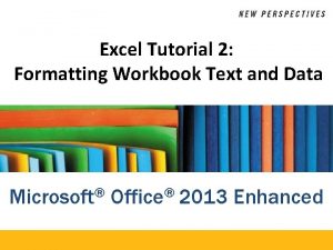 Excel Tutorial 2 Formatting Workbook Text and Data