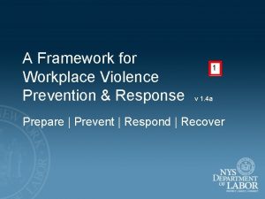 A Framework for Workplace Violence Prevention Response 1