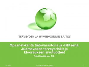 Opasnetkanta tietovarastona ja lhteen Juomaveden terveysriskit ja kloorauksen