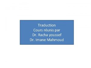 Traduction Cours runis par Dr Racha youssef Dr