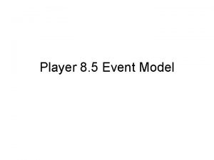 Player 8 5 Event Model Player 8 5