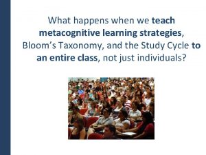 What happens when we teach metacognitive learning strategies