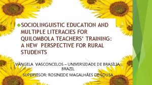 SOCIOLINGUISTIC EDUCATION AND MULTIPLE LITERACIES FOR QUILOMBOLA TEACHERS