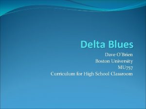 Delta Blues Dave OBrien Boston University MU 757