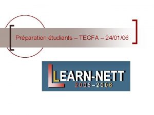 Prparation tudiants TECFA 240106 Cest quoi pour vous