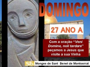 27 ANO A Com a orao Veni Domine