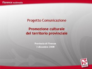 Progetto Comunicazione Promozione culturale del territorio provinciale Provincia