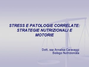 STRESS E PATOLOGIE CORRELATE STRATEGIE NUTRIZIONALI E MOTORIE