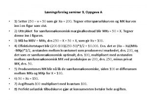 Lsningsforslag seminar 9 Oppgave A 1 Setter 250