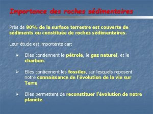 Importance des roches sdimentaires Prs de 90 de