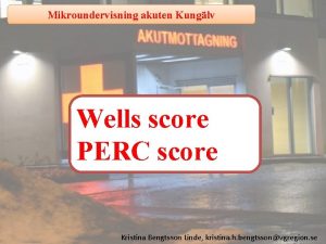 Mikroundervisning akuten Kunglv Wells score PERC score Kristina