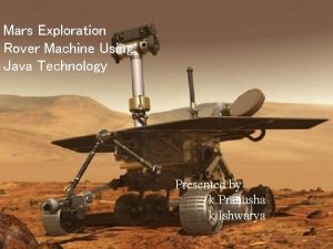 Mars Exploration Rover Machine Using Java Technology Presented