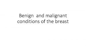 Benign and malignant conditions of the breast Anatomy