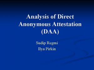 Analysis of Direct Anonymous Attestation DAA Sudip Regmi