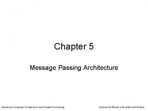 Chapter 5 Message Passing Architecture Advanced Computer Architecture