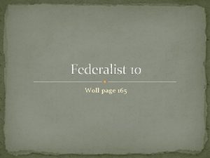 Federalist 10 Woll page 165 Background James Madison