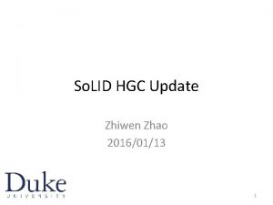 So LID HGC Update Zhiwen Zhao 20160113 1