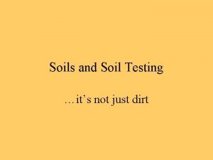 Soils and Soil Testing its not just dirt