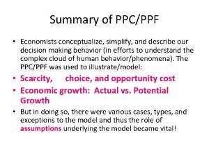 Summary of PPCPPF Economists conceptualize simplify and describe