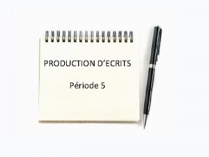 PRODUCTION DECRITS Priode 5 Je me souviens de