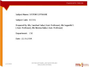 Subject Name SYSTEM SOFTWARE Subject Code 10 CS